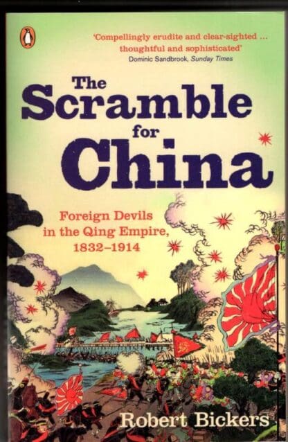 The Scramble for China: Foreign Devils in the Qing Empire, 1832-1914 : Robert Bickers