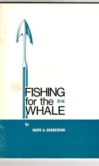Fishing for the Whale: Guide Catalogue to the Collection of Whaling Relics in Dundee Museum : David Stuart Henderson
