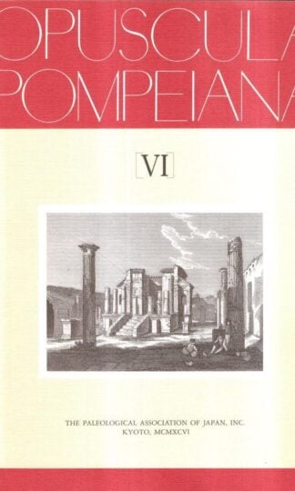 Opuscula Pompeiana VI : Japan Institute of Paleological Studies