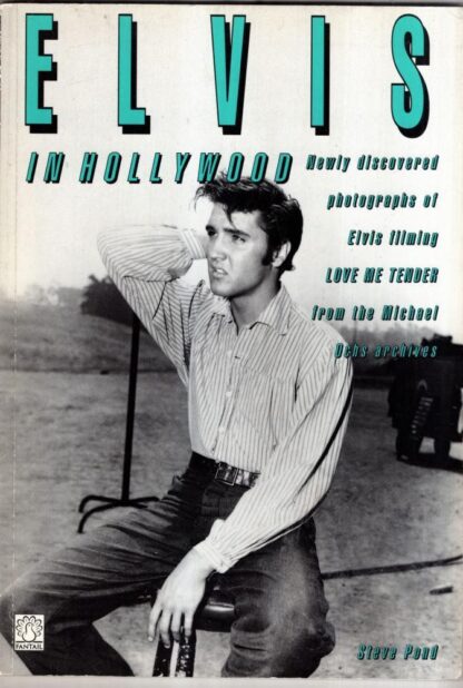 Elvis in Hollywood: Photographs from the Making of Love me Tender : Pond Steve