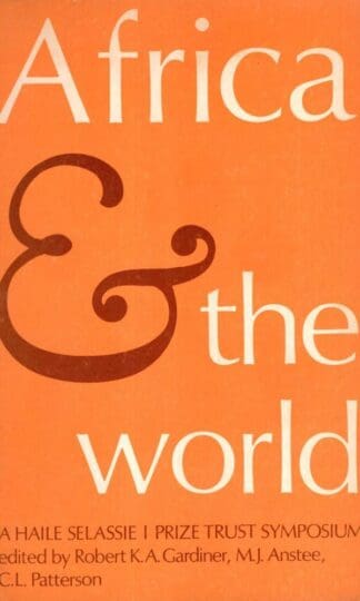 Africa and the world:Gardiner, Patterson, Anstee (ed)