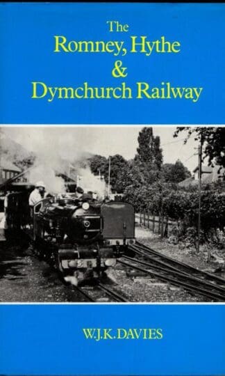 Romney, Hythe and Dymchurch Railway (Railway History S.) : W.J.K. Davies