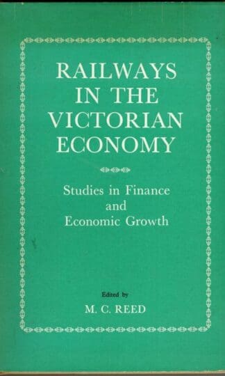 Railways in the Victorian Economy : Malcolm Christopher Reed