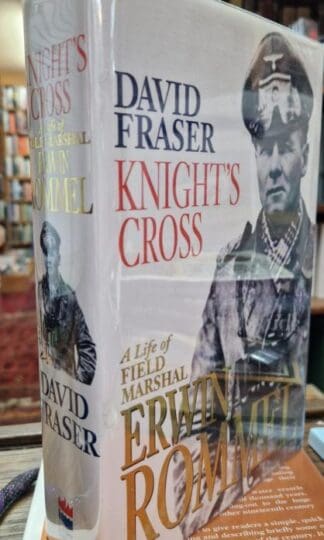 Knight's Cross: A Life of Field Marshal Erwin Rommel : David Fraser