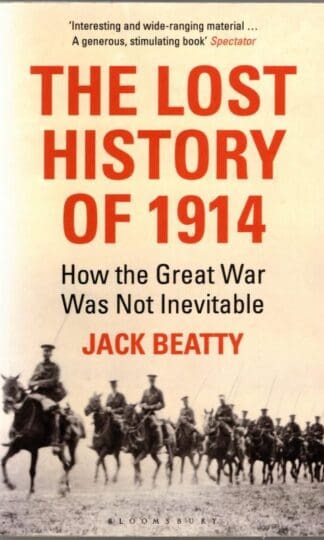 The Lost History of 1914: Why the Great War Was Not Inevitable : Jack Beatty