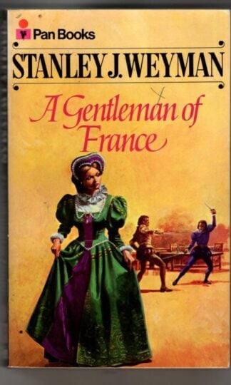 A Gentleman of France : Stanley J. Weyman