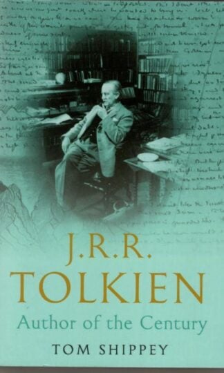 J. R. R. Tolkien. Author of the Century : Tom Shippey