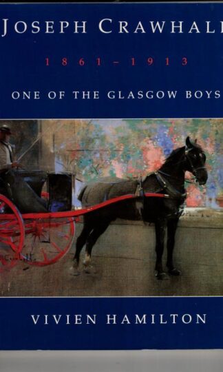 Joseph Crawhall 1861-1913: One of the Glasgow Boys : Vivien Hamilton