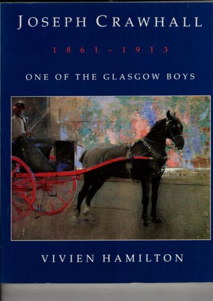 Joseph Crawhall 1861-1913: One of the Glasgow Boys : Vivien Hamilton