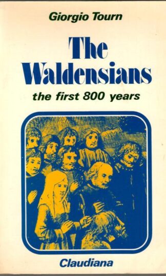 The Waldensians: The First 800 Years : Giorgio Tourn