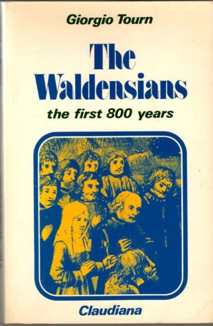 The Waldensians: The First 800 Years : Giorgio Tourn