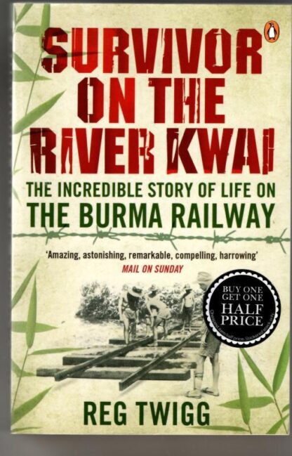 Survivor on the River Kwai : Reg Twigg