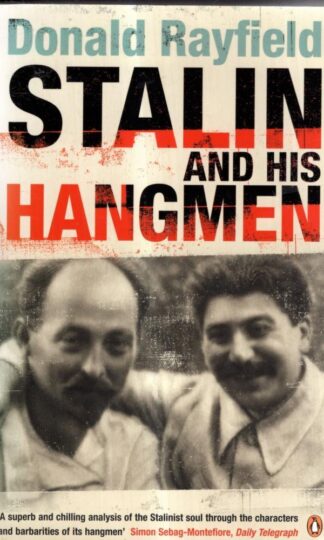 Stalin and His Hangmen : Donald Rayfield