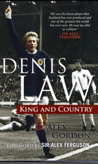 Denis Law: King and Country : Alex Gordon