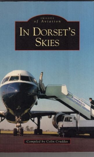 In Dorset Skies: Images of Aviation:Cruddas