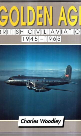 Golden Age: British Civil Aviation, 1945-1965 : Charles Woodley