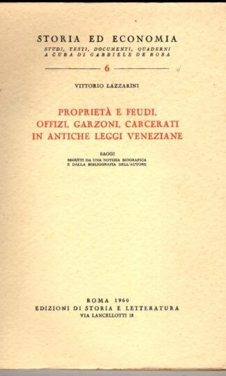 Proprietà e feudi, offizi, garzoni, carcerati in antiche leggi veneziane : Vittorio Lazzarini