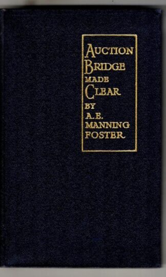 Auction Bridge Made Clear : A. E. Manning Foster