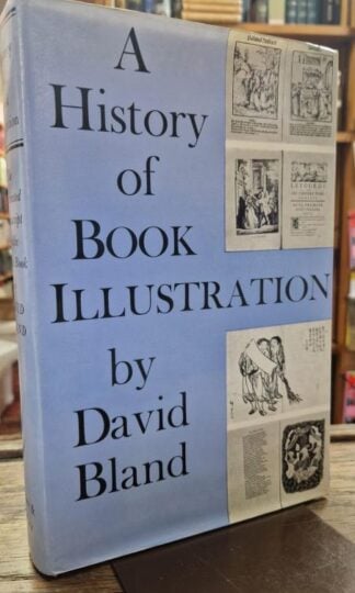 History of Book Illustration: Illuminated Manuscript and the Printed Book : David Bland