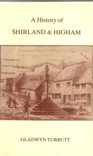 A history of Shirland & Higham, Derbyshire : Gladwyn Turbitt