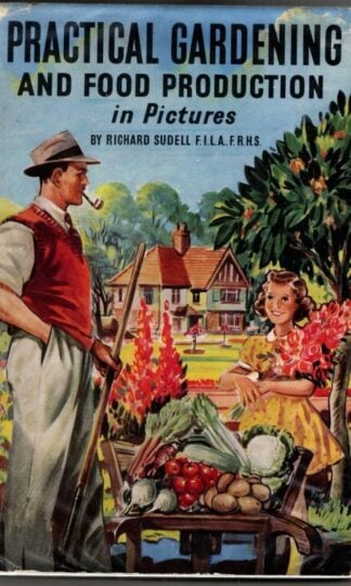 Practical Gardening and Food Production : Richard Sudell