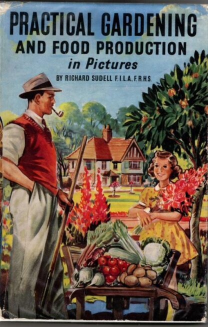 Practical Gardening and Food Production : Richard Sudell