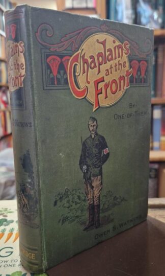 Chaplains at the Front. Incidents in the Life of a Chaplain during the Boer War 1899 - 1900 : Owen Spencer Watkins