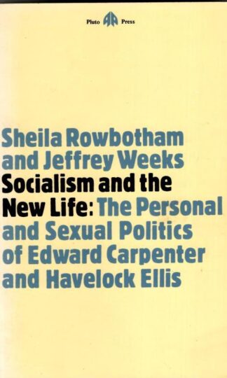 Socialism and the New Life : Shelia Rowbotham