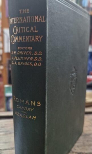 A Critical and Exegetical Commentary on the Epistle to the Romans : W. Sanday and A. C. Headlam