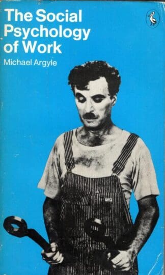 The Social Psychology Of Work:Michael Argyle (Editor)