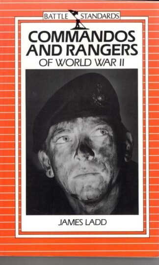 Commandos and Rangers of World War Two (Battle Standards):James Ladd