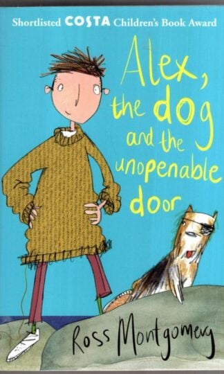 Alex, the Dog and the Unopenable Door:Ross Montgomery