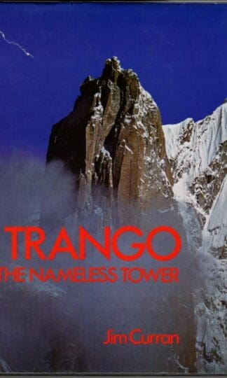 Trango: The nameless tower : Jim Curran
