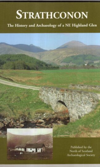 Strathconon: The History and Archaeology of a Northeast Highland Glen : Meryl Marshall