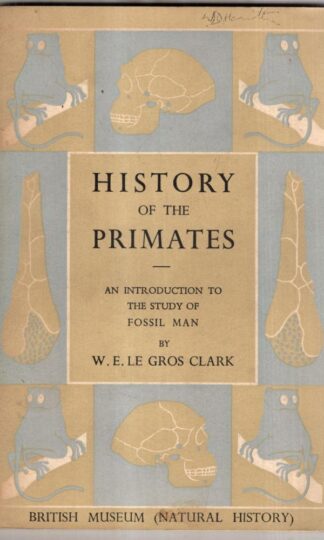 History of the Primates : W. E. Le Gros Clark