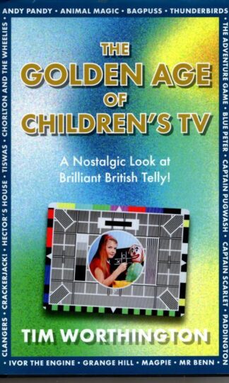 The Golden Age of Children's TV : Tim Worthington