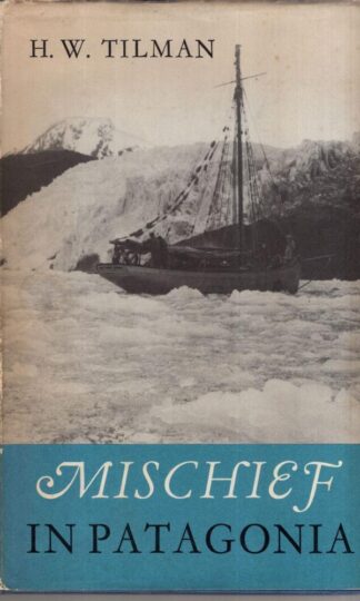 Mischief in Patagonia:H. W. Tilman