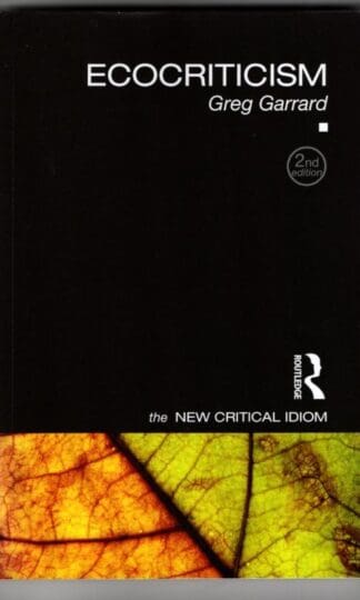 Ecocriticism (The New Critical Idiom) : Greg Garrard