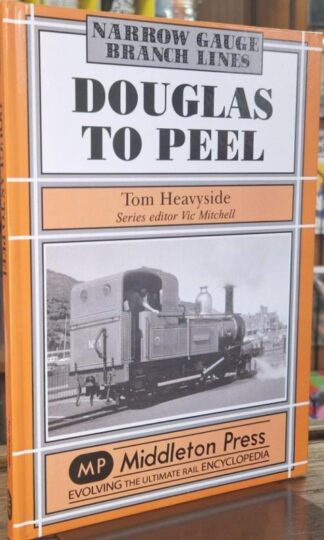Douglas to Peel (Narrow Gauge) : Tom Heavyside