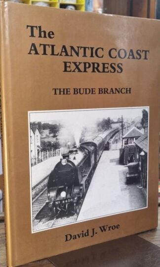 The Atlantic Coast Express: The Bude Branch : David J. Wroe