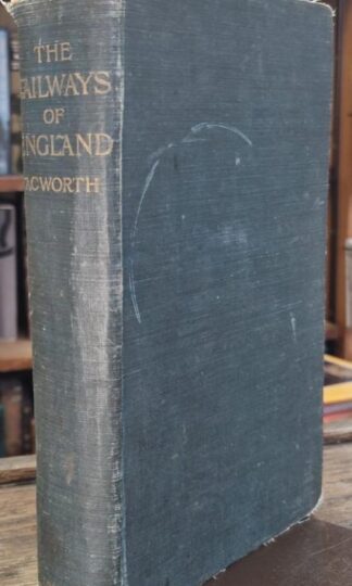 The Railways of England : William Mitchell Ackworth