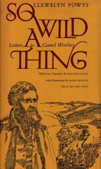 So Wild a Thing: Letters to Gamel Woolsey : Malcolm (ed.) Elwin