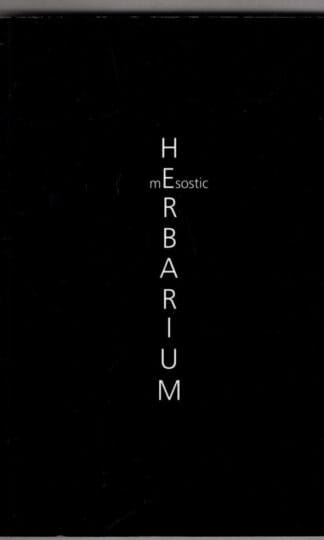 Mesostic Herbarium: A Anthology of Mesostic Poems on the Names of Flora by Various Amateurs of Botany (Small Press S.):Alec Finlay