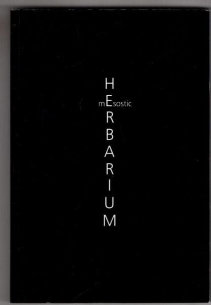 Mesostic Herbarium: A Anthology of Mesostic Poems on the Names of Flora by Various Amateurs of Botany (Small Press S.):Alec Finlay