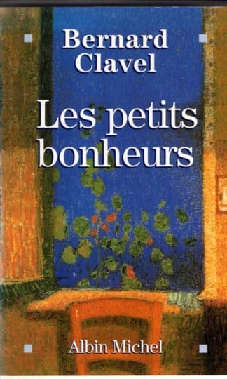 Les Petits Bonheurs:Bernard Clavel