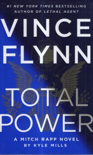 Vince Flynn: Total Power (Mitch Rapp) : Kyle Mills