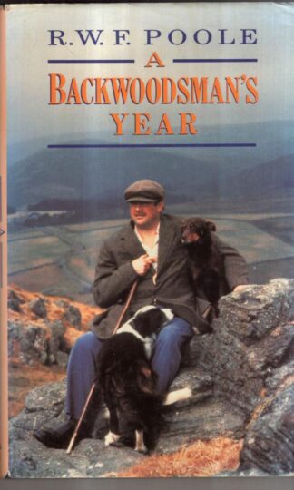 A Backwoodsman's Year : R.W.F. Poole