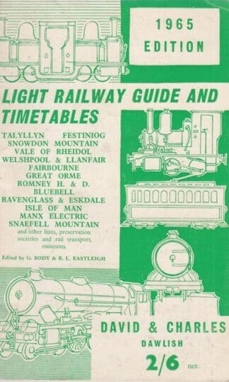 LIGHT RAILWAY GUIDE & TIMETABLES 1965:R L (editors) Body G & Eastleigh