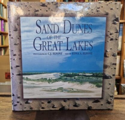Sand Dunes of the Great Lakes : Edna A. Elfont C. J. Elfont