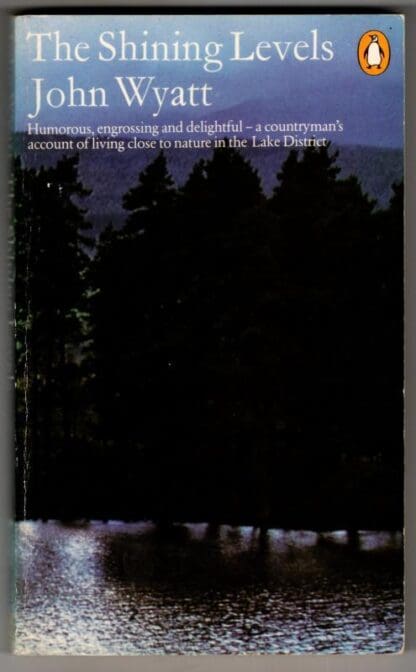 The Shining Levels: The Story of a Man Who Went Back to Nature : John Wyatt